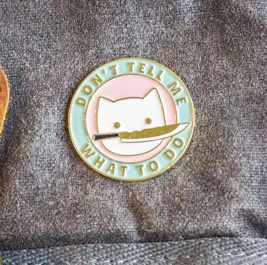 Don't Tell Me Cat Pin
