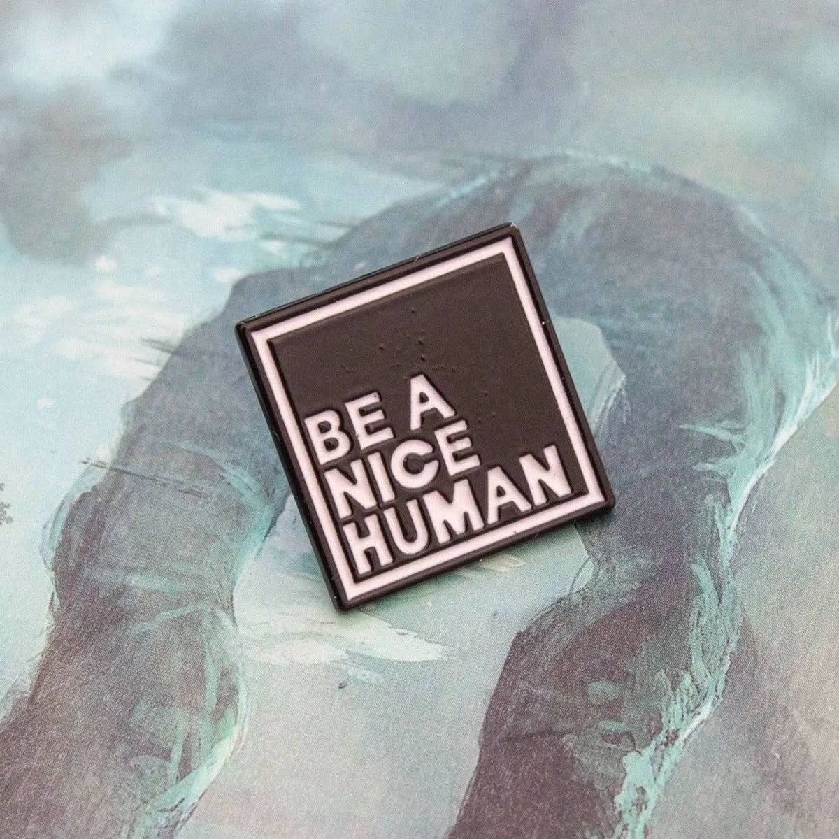 Be a nice Human' Pin